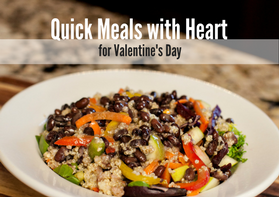 Quick Meals with Heart for Valentine's Day